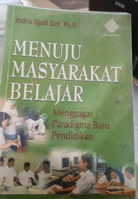 Image of Menuju Masyarakat Belajar: Menggagas Paradigma Pendidikan